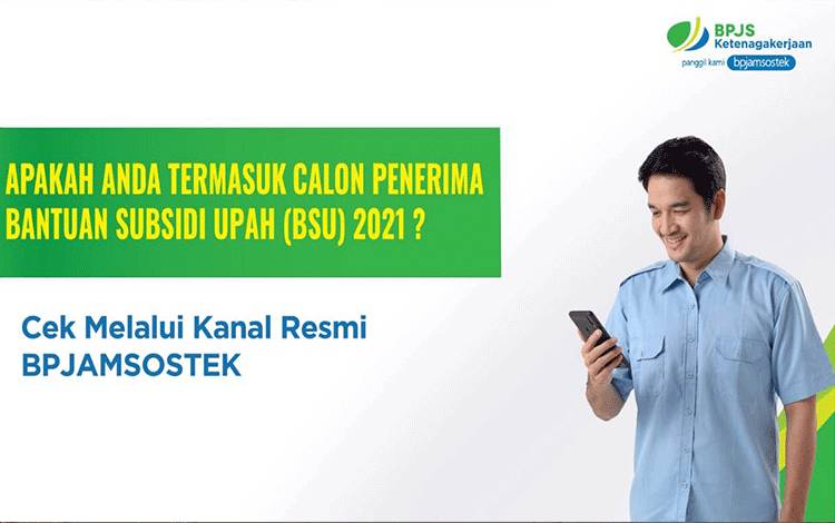 Dana BSU Mulai Cair, Ini Cara Mengetahui Informasi BSU Peserta BPJAMSOSTEK