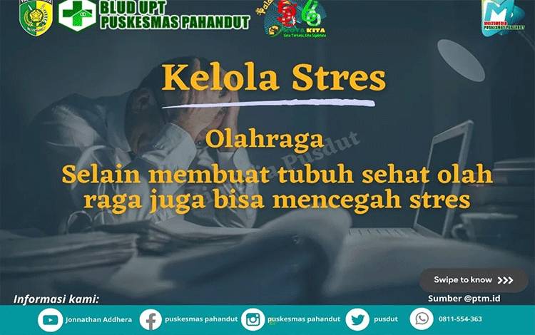 Imbauan Kelola Stress Dengan Olahraga (Foto : UPT BLUD Puskesmas Pahandut)