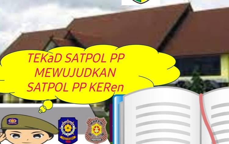 Presentasi dengan Judul Tekad Satpol PP Wujudkan Satpol PP Keren, Antarkan Berlianto Jadi Kasat Pol PP