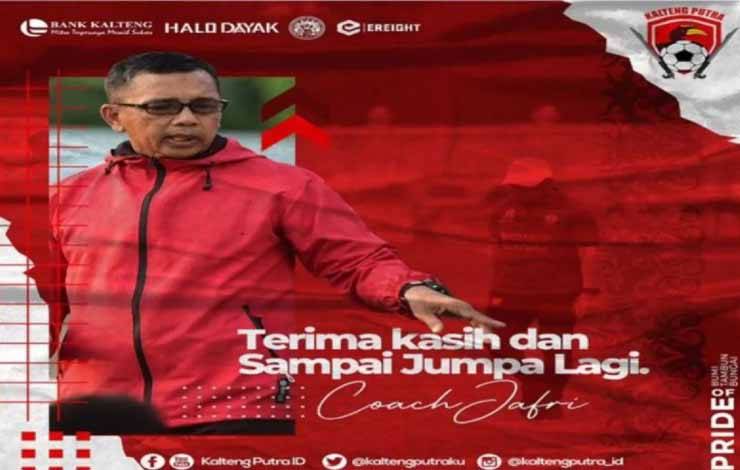 Manajer Kalteng Putra Ungkap Alasan Berpisah Lebih Cepat Coach Jafri Sastra