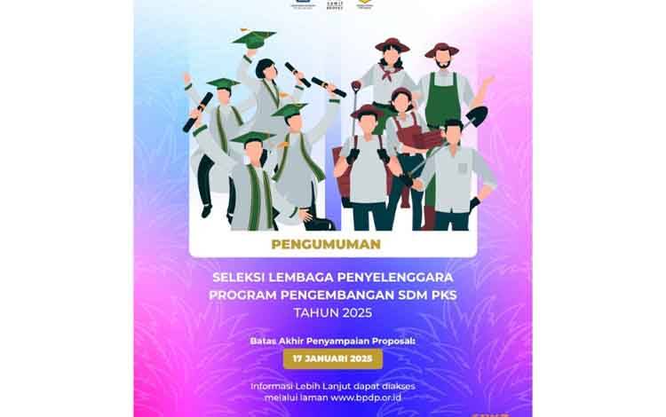BPDPKS Umumkan Seleksi Lembaga Penyelenggara Program Pengembangan SDM Perkebunan Kelapa Sawit 2025