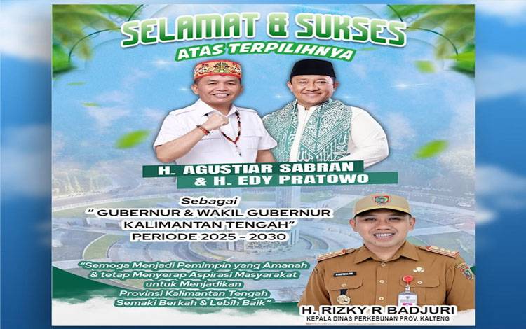Template ucapan terpilihnya H.Agustiar Sabran dan H.Edy Pratowo sebagai Gubernur dan Wakil Gubernur periode 2025-2030