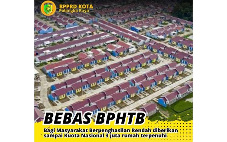 Mulai Februari, Beli Rumah di Palangka Raya Bebas BPHTB