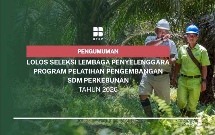 BPDP Umumkan Lembaga Penyelenggara Program Pelatihan Pengembangan SDM Perkebunan 2026