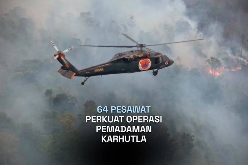 64 Pesawat dan 54.394 Personel Dikerahkan Tangani Karhutla, 4.686 Bertugas di Kalteng